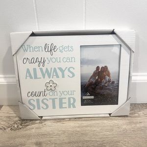 Trendy picture frame, “when life gets hard you can always count on your sister”